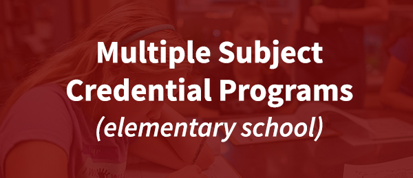 Multiple Subject Credential Programs (Elementary School)