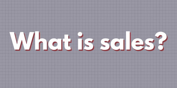 What is sales?