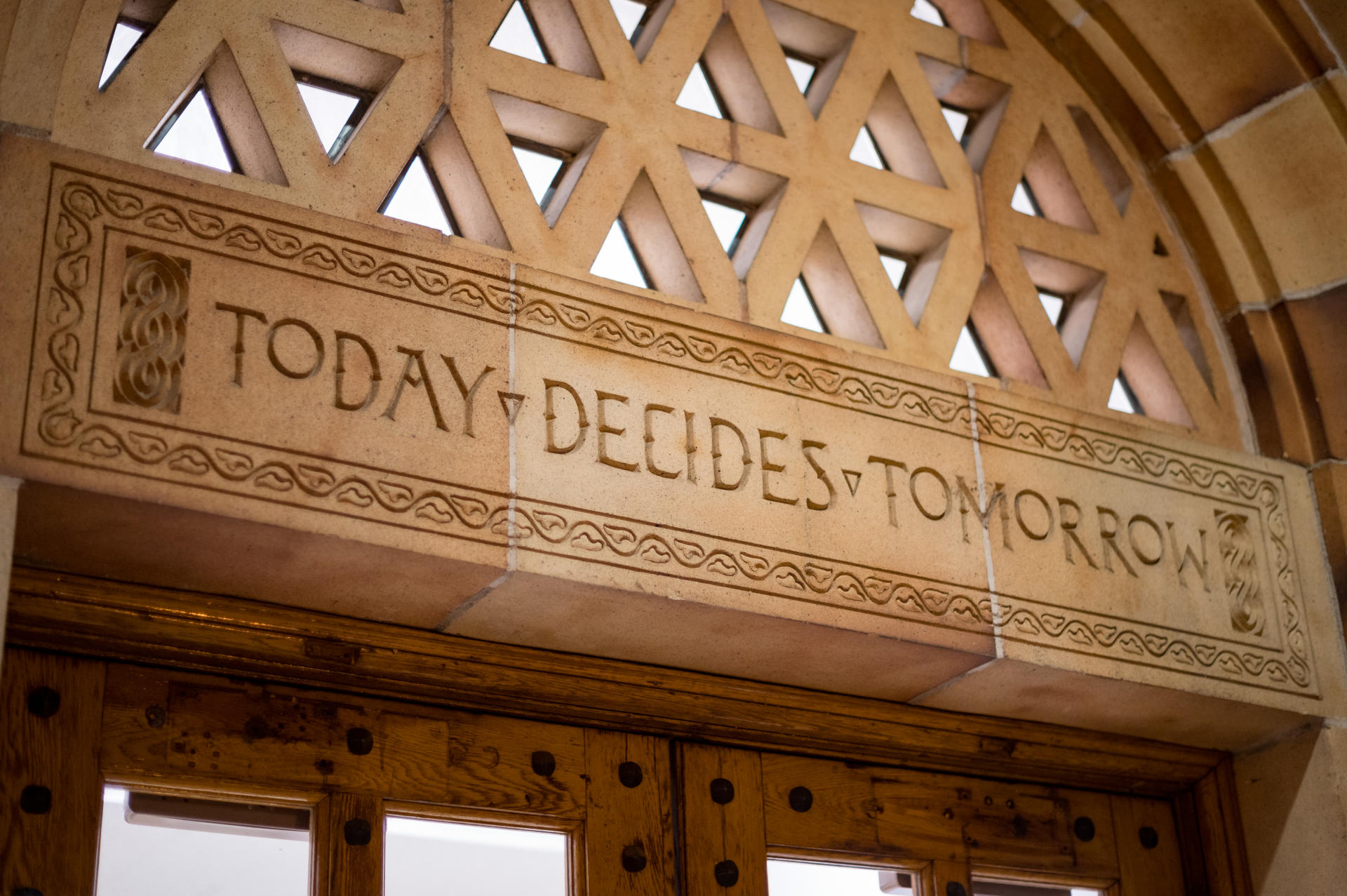 Kendall Hall inscription - "Today Decides Tomorrow"