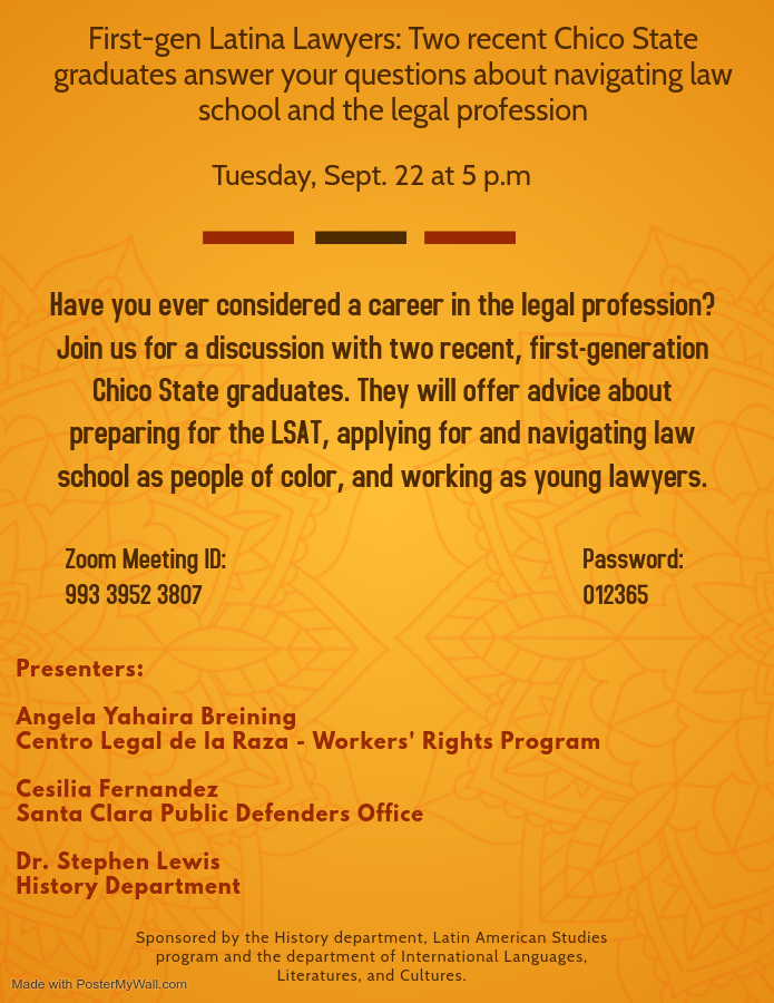 First-gen Latina Lawyers. Sept. at 5pm. Please contact the Office of Diversity and Inclusion at 530-898-4764 for more information.