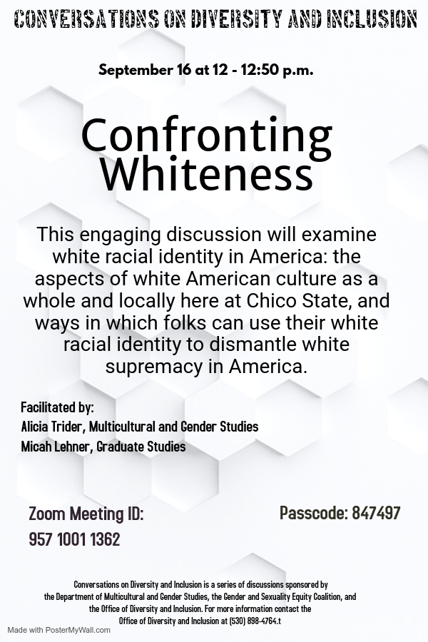 CODI Confronting Whiteness Flyer. September 16th at noon. Please contact the Office of Diversity and Inclusion at 530-898-4764 for more information.