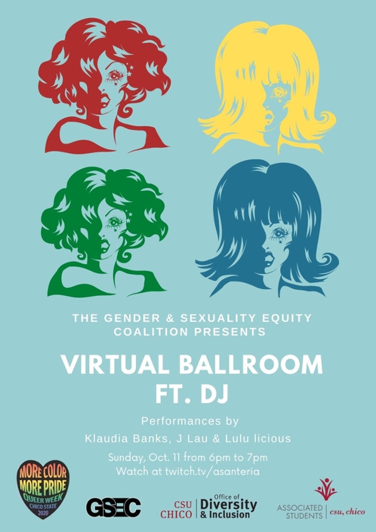 Virtual Ballroom Drag Show event details. Oct. 11 from 6-7pm. Please contact the Office of Diversity and Inclusion at 530-898-4764 for more information 