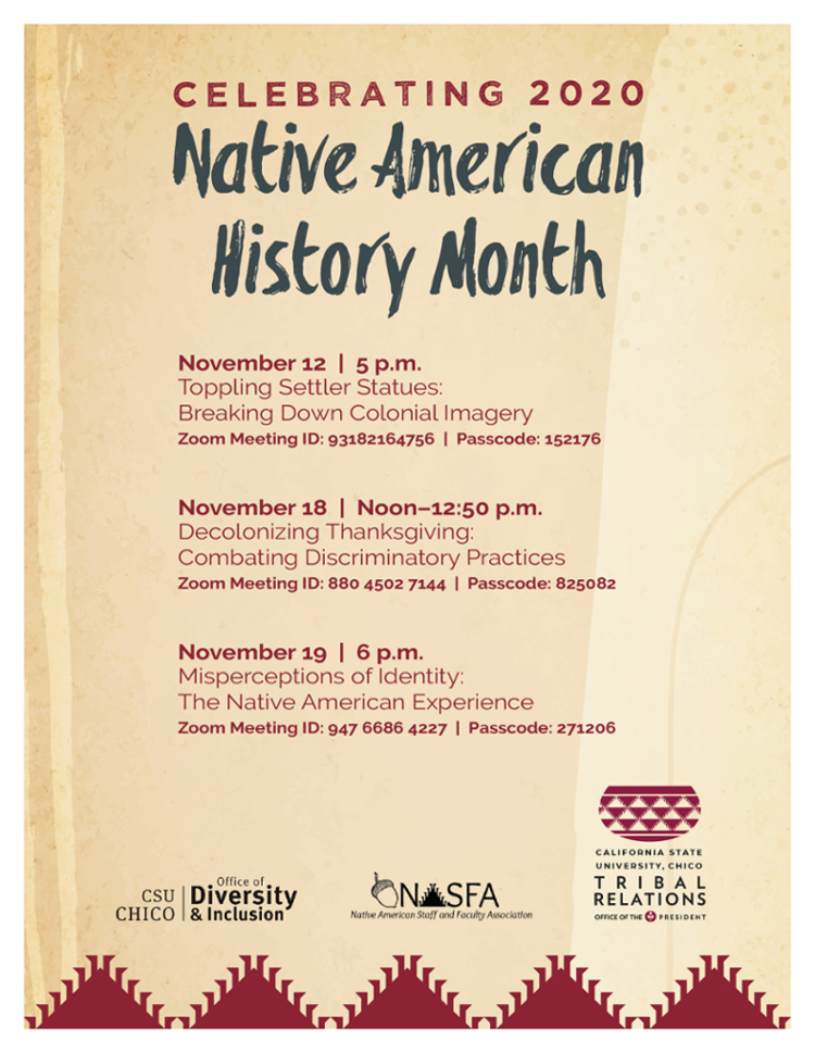 Native American History Month events. Please contact the Office of Diversity and Inclusion at 530-898-4764 for more information 