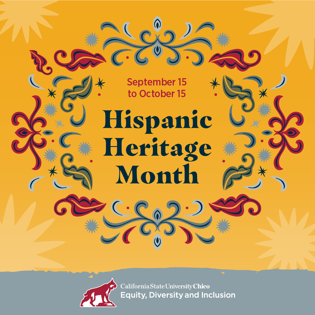 Events for Hispanic Heritage month 2020. Please contact the Office of Diversity and Inclusion at 530-898-4764 for more information.