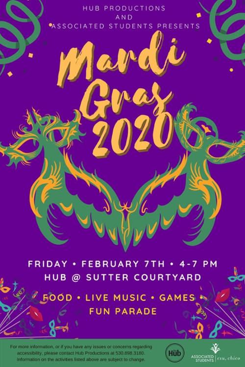 Mardi Gras 2020. Friday, February 7th from 4-7pm. Hub at Sutter Courtyard. Please contact the Office of Diversity and Inclusion at 530-898-4764 for more information.