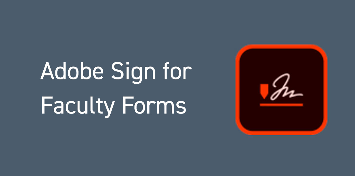 Adobe Sign for Faculty Forms