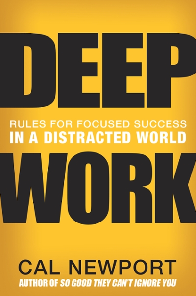 Deep Work. Rules for focused success in a distracted world
