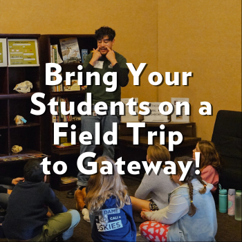 Children interact with a Curiosity Guide. Text reads "Bring your students on a field trip to Gateway!"