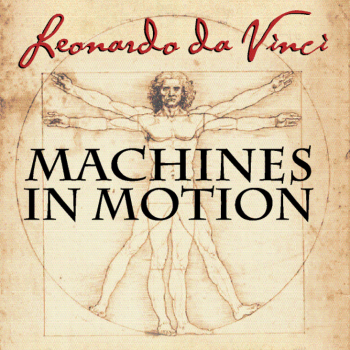 da Vinci's Vitruvian Man. Text reads: "Leonardo da Vinci: Machines in Motion"