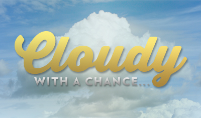 Cloudy With A Chance.. event poster