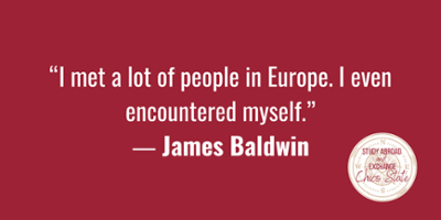 “I met a lot of people in Europe. I even encountered myself.” said by James Baldwin