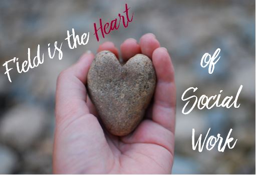 field is the heart of social work