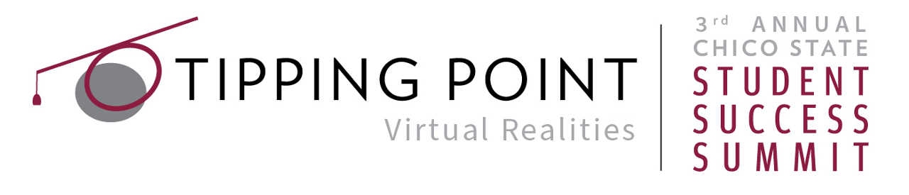 3rd Annual Tipping Point Chico State Student Success Summit: Virtual Realities 