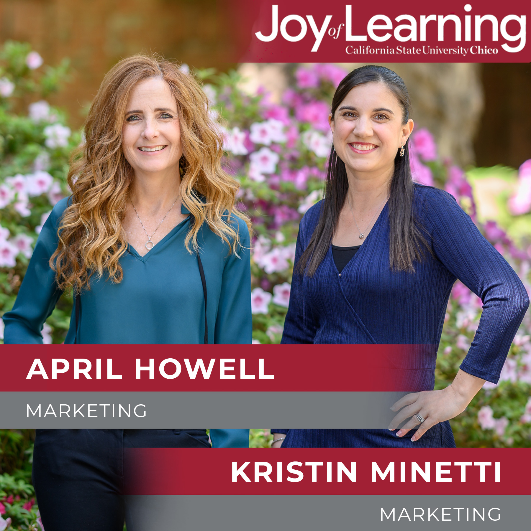 Joy of Learning April Howell and Kristin Minetti, Department of Marketing