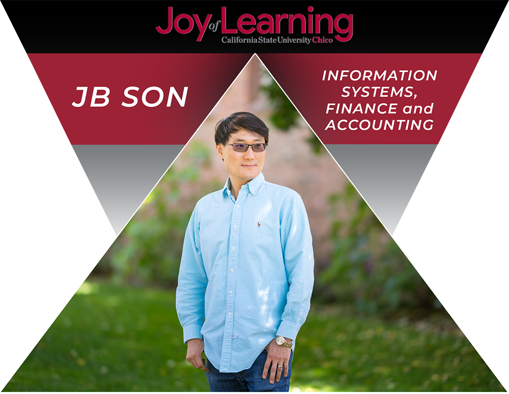 Joy of Learning Jaebong Son, Department of Information Systems, Finance, and Accounting